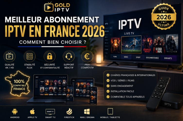 Meilleur abonnement IPTV en France 2026 : comment bien choisir ?